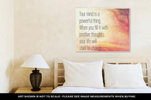 Load image into Gallery viewer, Gallery Wrapped Canvas, Inspirational Typographic Quote Your Mind Is A Powerful Thing When You Fill It