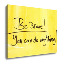 Load image into Gallery viewer, Gallery Wrapped Canvas, Motivational Message Be Brave