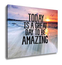 Load image into Gallery viewer, Gallery Wrapped Canvas, Inspirational And Motivational Quote With Phrase Today Is A Great Day To Be